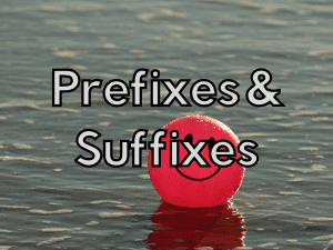 prefixes and suffixes for English ESL teachers